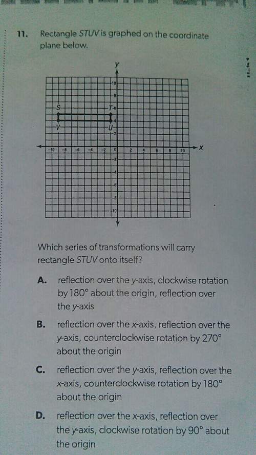 Which series of transformations will carry rectangle stuv onto itself ? a.)reflection over the