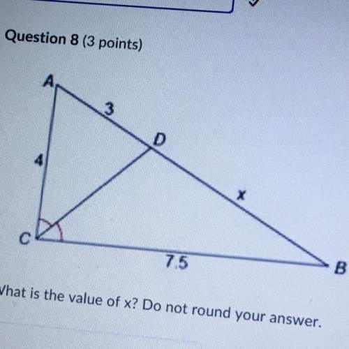 What is the value of x? and it says not to round the answer