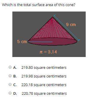 Which is the total surface area of this cone?  a. 219.80 square centimeters b. 21