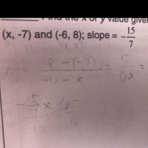 Pls. me to solve this math problem. find the x or y value given the slope.