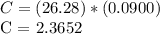 C = (26.28) * (0.0900)&#10;&#10;C = 2.3652 $