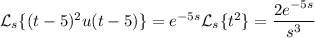 \mathcal L_s\{(t-5)^2u(t-5)\}=e^{-5s}\mathcal L_s\{t^2\}=\dfrac{2e^{-5s}}{s^3}