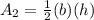 A_2=\frac{1}{2}(b)(h)