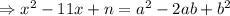 \Rightarrow x^2-11x+n=a^2-2ab+b^2