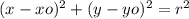 (x-xo) ^ 2 + (y-yo) ^ 2 = r ^ 2&#10;