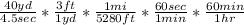 \frac{40 yd}{ 4.5 sec} * \frac{3 ft}{1 yd} * \frac{1 mi}{5280 ft}* \frac{60 sec}{1 min} * \frac{60 min}{1 hr}