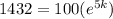 1432=100( e^{5k} )