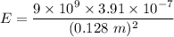 E=\dfrac{9\times 10^9\times 3.91\times 10^{-7}}{(0.128\ m)^2}