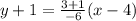 y+1=\frac{3+1}{-6}(x-4)