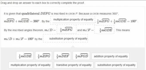 Given:  quadrilateral defg is inscribed in circle p. prove:  m∠d+m∠f=180∘ drag and drop an answer to