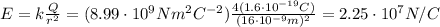 E=k \frac{Q}{r^2}=(8.99 \cdot 10^{9} Nm^2C^{-2}) \frac{4(1.6 \cdot 10^{-19}C)}{(16\cdot 10^{-9}m)^2}=  2.25 \cdot 10^7 N/C