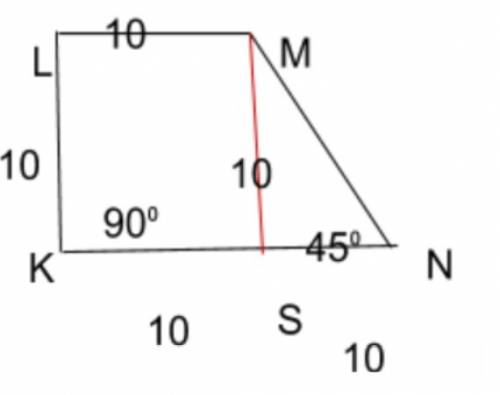 Given:  klmn is a trapezoid m∠k = 90°, m∠n = 45° lk = lm = 10 find:  kn, area of klmn