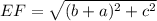 EF= \sqrt{(b+a)^{2} + c^{2} }