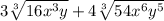 3\sqrt[3]{16x^3y} + 4\sqrt[3]{54x^6y^5}