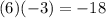 (6)(-3)=-18