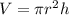 V =  \pi  r^{2} h