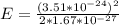 E =\frac{(3.51*10^{-24})^{2}}{2*1.67*10^{-27}}