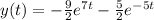 y(t)=-\frac{9}{2}e^{7t}-\frac{5}{2}e^{-5t}