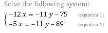 15 points andsolve the system of linear equations. separate the x- and y- values with a coma. 5x+3y=