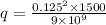 q=\frac{0.125^2\times 1500}{9\times 10^{9}}