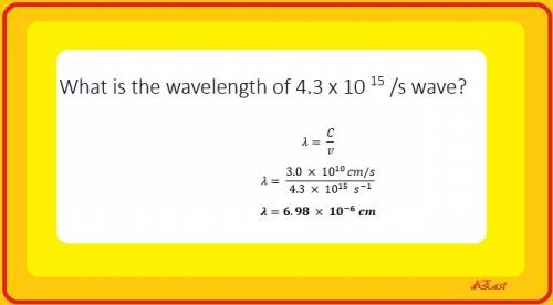 What is the wavelength of a 4.3 x 1015 /s wave?