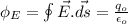 \phi_E=\oint \vec{E}.\vec{ds}=\frac{q_o}{\epsilon_o}
