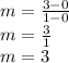 m=\frac{3-0}{1-0} \\m=\frac{3}{1}\\m=3