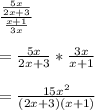\frac{ \frac{5x}{2x+3} }{ \frac{x+1}{3x} } \\  \\ &#10;= \frac{5x}{2x+3} * \frac{3x}{x+1}  \\  \\ &#10;= \frac{15 x^{2} }{(2x+3)(x+1)}