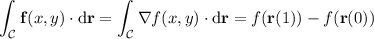\displaystyle\int_{\mathcal C}\mathbf f(x,y)\cdot\mathrm d\mathbf r=\int_{\mathcal C}\nabla f(x,y)\cdot\mathrm d\mathbf r=f(\mathbf r(1))-f(\mathbf r(0))