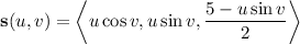 \mathbf s(u,v)=\left\langle u\cos v,u\sin v,\dfrac{5-u\sin v}2\right\rangle