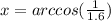 x=arccos(\frac{1}{1.6})