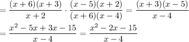 =\dfrac{(x+6)(x+3)}{x+2}\cdot\dfrac{(x-5)(x+2)}{(x+6)(x-4)}=\dfrac{(x+3)(x-5)}{x-4}\\\\=\dfrac{x^2-5x+3x-15}{x-4}=\dfrac{x^2-2x-15}{x-4}