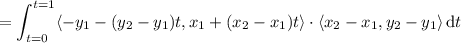 =\displaystyle\int_{t=0}^{t=1}\langle-y_1-(y_2-y_1)t,x_1+(x_2-x_1)t\rangle\cdot\langle x_2-x_1,y_2-y_1\rangle\,\mathrm dt