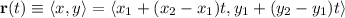\mathbf r(t)\equiv\langle x,y\rangle=\langle x_1+(x_2-x_1)t,y_1+(y_2-y_1)t\rangle