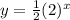y=\frac{1}{2}(2)^x