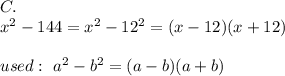 C.\\x^2-144=x^2-12^2=(x-12)(x+12)\\\\used:\ a^2-b^2=(a-b)(a+b)