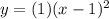 y=(1)(x-1)^2