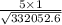 \frac{5\times 1}{\sqrt{332052.6}}