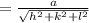 =\frac{a}{\sqrt {h^{2} +k^{2}+l^{2}}}