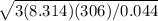 \sqrt{3(8.314)(306)/0.044}