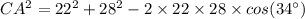 CA^2=22^2+28^2-2\times 22\times 28\times cos(34^{\circ})