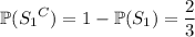 \mathbb P({S_1}^C)=1-\mathbb P(S_1)=\dfrac23