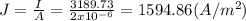 J = \frac{I}{A} = \frac{3189.73}{2x10^{-6}} = 1594.86(A/m^{2})