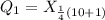 Q_1=X_{\frac{1}{4}(10+1)}