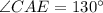 \angle CAE=130^{\circ}