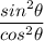 \dfrac{sin^2\theta}{cos^2\theta}