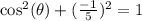 \cos^2(\theta)+(\frac{-1}{5})^2=1