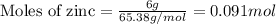\text{Moles of zinc}=\frac{6g}{65.38g/mol}=0.091mol