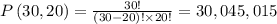 P\left(30,20\right)=\frac{30!}{\left(30-20\right)!\times 20!}=30,045,015