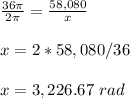 \frac{36\pi }{2\pi }=\frac{58,080}{x} \\\\x=2*58,080/36\\\\x=3,226.67 \ rad